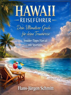 cover image of Hawaii Reiseführer Dein Ultimativer Guide für deine Traumreise